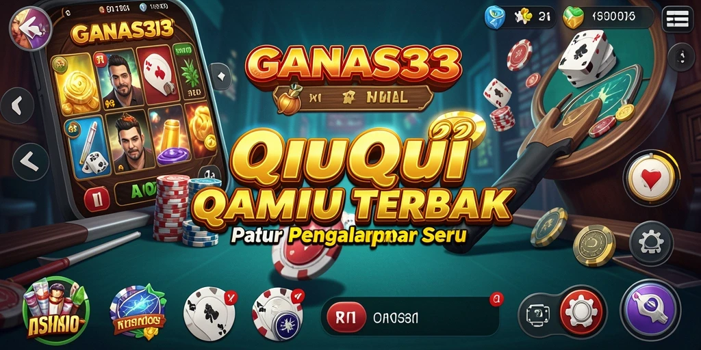 Screenshot gameplay dari GANAS33 menunjukkan suasana QiuQiu yang seru.
